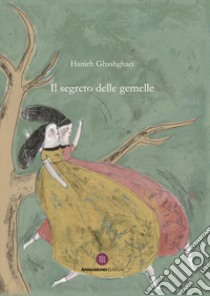 Il segreto delle gemelle libro di Ghashghaei Hanieh