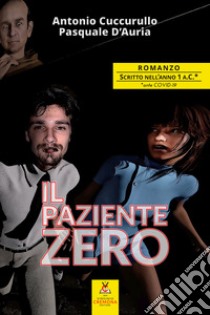 Il paziente zero libro di Cuccurullo Antonio; D'Auria Pasquale