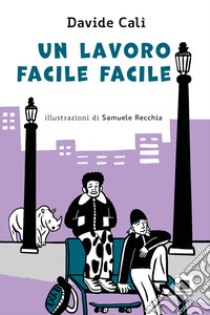 Un lavoro facile facile libro di Calì Davide