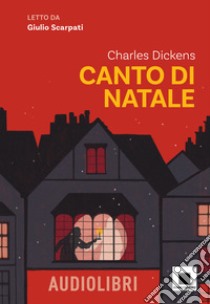 Canto di Natale letto da Giulio Scarpati. Con QR Code libro di Dickens Charles