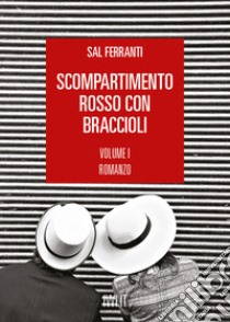 Scompartimento rosso con braccioli. Vol. 1 libro di Ferranti Sal