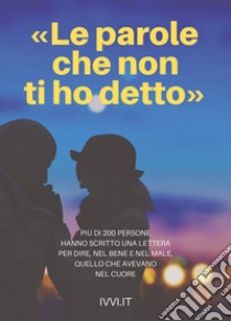 «Le parole che non ti ho detto» libro