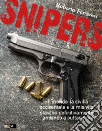 Snipers libro di Ferraresi Roberto