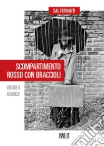 Scompartimento rosso con braccioli. Vol. 2 libro di Ferranti Sal