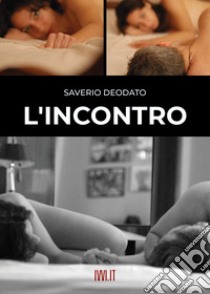 L'incontro libro di Deodato Saverio