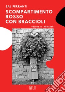 Scompartimento rosso con braccioli. Vol. 3 libro di Ferranti Sal