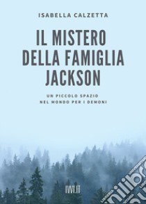 Il mistero della famiglia Jackson libro di Calzetta Isabella