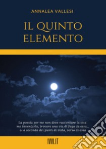 Il quinto elemento libro di Vallesi Annalea