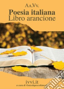 Poesia italiana. Libro arancione libro