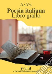 Poesia italiana. Libro giallo libro