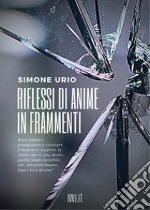 Riflessi di anime in frammenti libro di Urio Simone