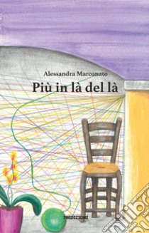 Più in là del là libro di Marconato Alessandra