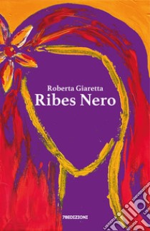 Ribes nero libro di Giaretta Roberta