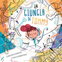 La giungla di Tommy. Ediz. a colori libro di Dangelo Carolina