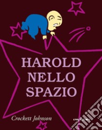 Harold nello spazio. Ediz. a colori libro di Johnson Crockett