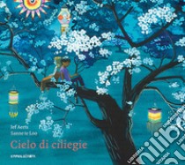 Cielo di ciliegie. Ediz. illustrata libro di Aerts Jef