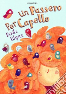 Un passero per capello. Ediz. ad alta leggibilità libro di Filipina Monika