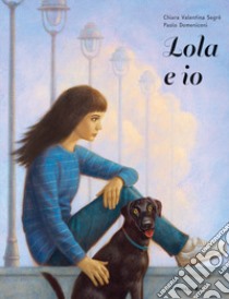 Lola e io. Ediz. ad alta leggibilità libro di Segré Chiara Valentina