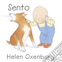 Sento. Ediz. a colori libro di Oxenbury Helen; Blezza Picherle S. (cur.); Ganzerla L. (cur.)