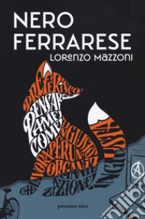 Nero ferrarese libro di Mazzoni Lorenzo