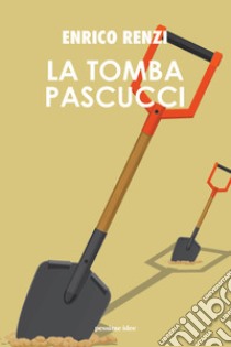 La tomba Pascucci libro di Renzi Enrico