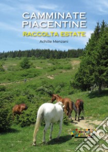 Camminate piacentine. Raccolta estate libro di Menzani Achille