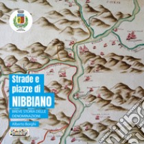 Strade e piazze di Nibbiano. Breve storia delle denominazioni libro di Borghi Alberto