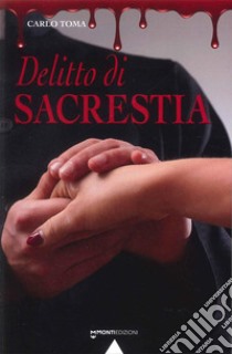 Delitto di sacrestia libro di Toma Carlo