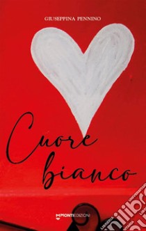 Cuore bianco libro di Pennino Giuseppina; Cialone V. (cur.)