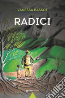 Radici libro di Bassot Vanessa