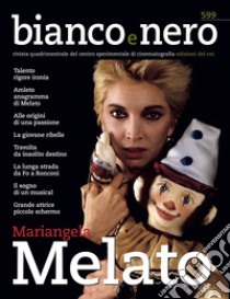 Bianco e nero. Rivista quadrimestrale del centro sperimentale di cinematografia (2021). Vol. 599: Mariangela Melato libro