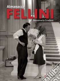 Almanacco Fellini libro di Gradara Annamaria