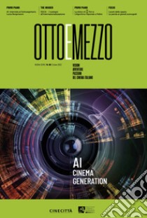 Ottoemezzo. Visioni, avventure e passioni del cinema italiano (2023). Vol. 68: AI cinema generation libro