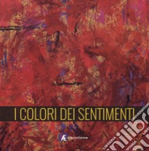 I colori dei sentimenti. Ediz. multilingue libro di Pacheco Cibils Maria; Barbi Marinetti F. (cur.)