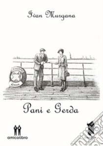 Pani e gerda libro di Murgana Ivan