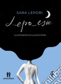 Lepo_esie. Ediz. illustrata libro di Lepori Sara