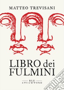 Libro dei fulmini libro di Trevisani Matteo