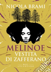 Melinoe vestita di zafferano libro di Brami Nicola