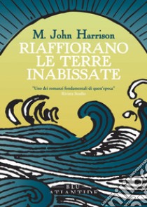 Riaffiorano le terre inabissate libro di Harrison M. John