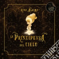 La principessa del cielo libro di Alaimo Rino; Fasanini L. (cur.)