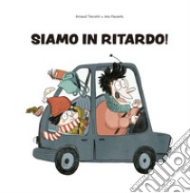 Siamo in ritardo! libro di Tiercelin Arnaud