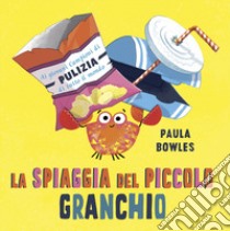 La spiaggia del piccolo granchio libro di Bowles Paula