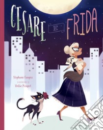 Cesare e Frida. Ediz. illustrata libro di Campisi Stephanie