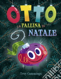 Otto la pallina di Natale libro di Cummings Troy