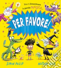 Per favore! Ediz. a colori libro di Philip Simon; Reed Nathan