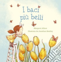 I baci più belli. Ediz. a colori libro di Allum Margaret