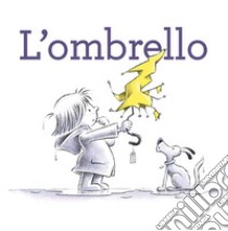 L'ombrello. Ediz. a colori libro di Ferry Beth