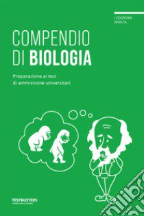 Compendio di biologia. Preparazione ai test di ammissione universitari libro