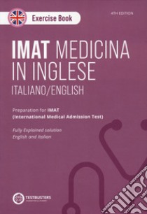 IMAT. Exercise book. Preparation for IMAT. Ediz. italiana e inglese libro
