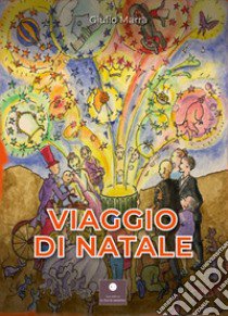 Viaggio di Natale libro di Marra Giulio